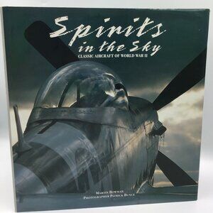 Spirits in the Sky: Classic Aircraft of World War II – Vintage Hardcover Book